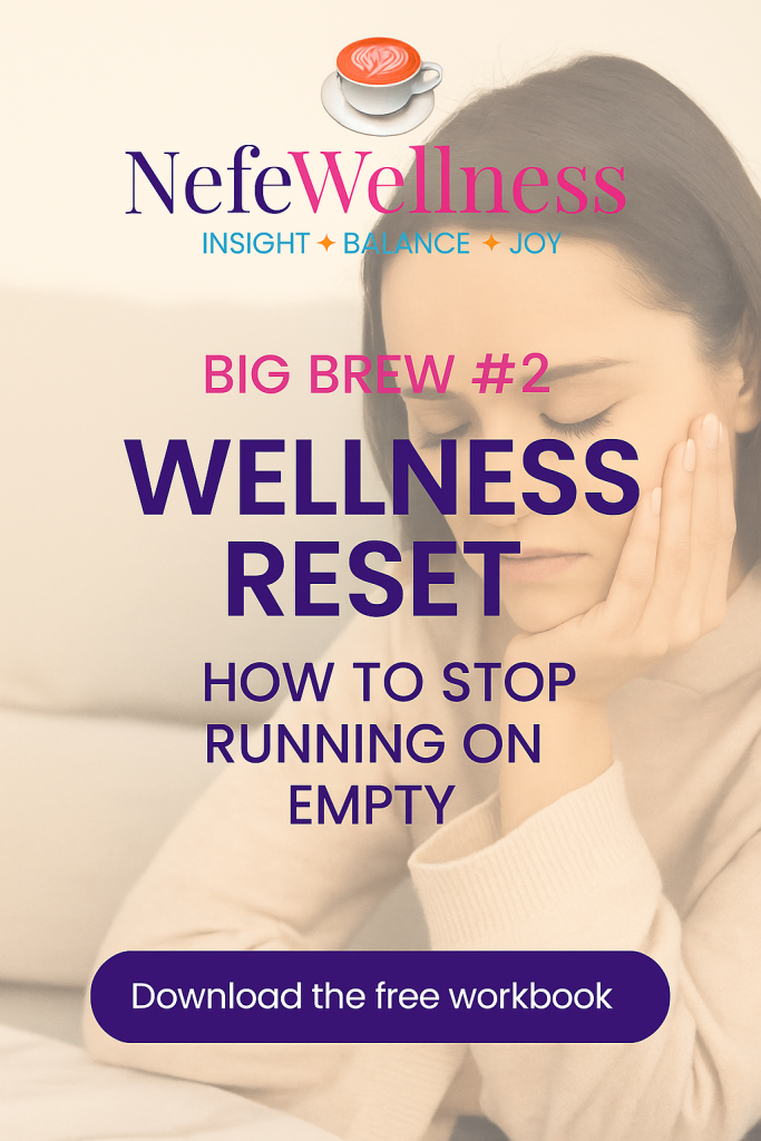 Poster image featuring a tired woman resting her head in her hand with the text “Big Brew #2: Wellness Reset — How to Stop Running on Empty” and a button reading “Download the free workbook.”
