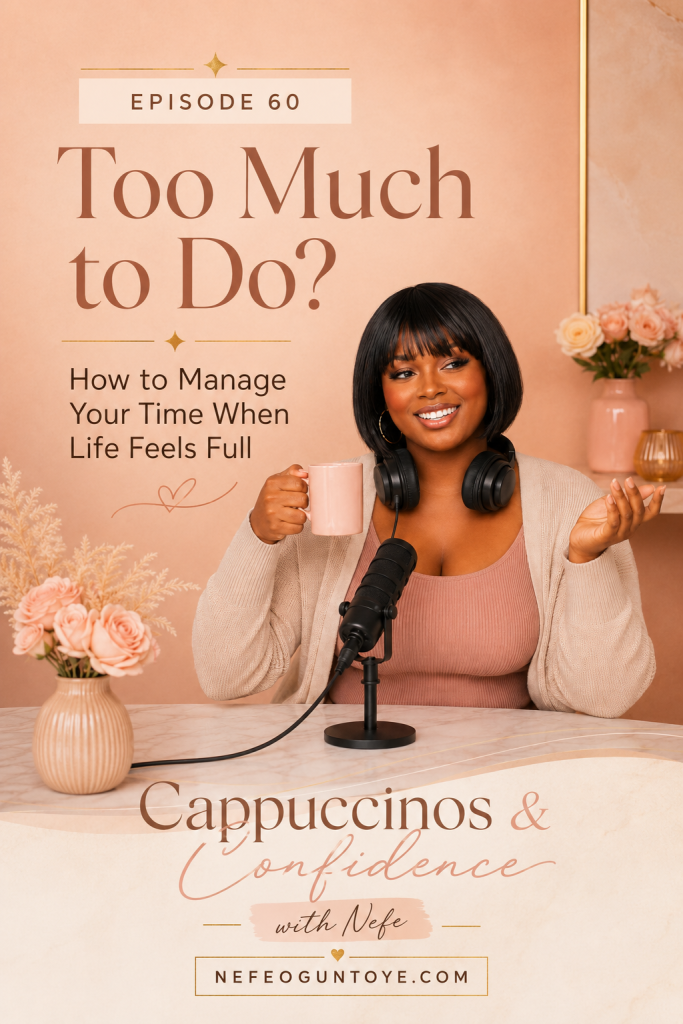 Nefe Oguntoye promoting Episode 60 about managing your time when life feels full