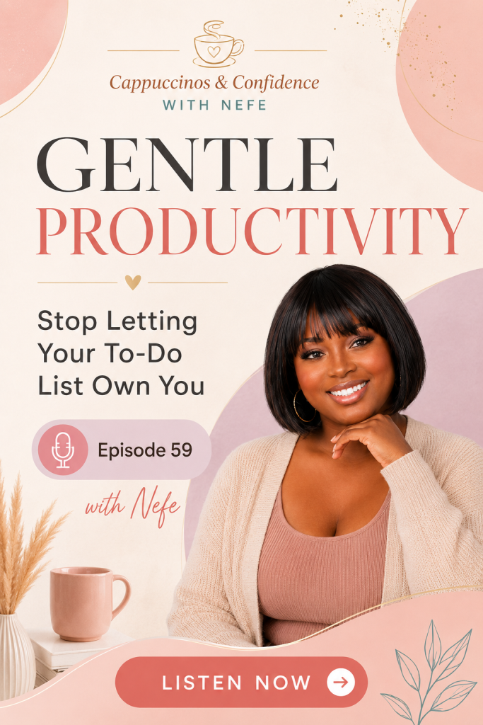 Pinterest graphic of Nefe Oguntoye recording Episode 59 about gentle productivity and stopping your to-do list from controlling your day.